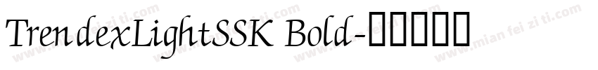 TrendexLightSSK Bold字体转换